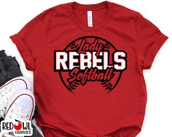 Softball Shirt, Softball T-shirt, Lady Rebels, Softball, T-Shirt, Sweatshirt, Hoodie, Hooded, Crewneck, Shirt, Rebels Shirt, Mom, Dad, Coach