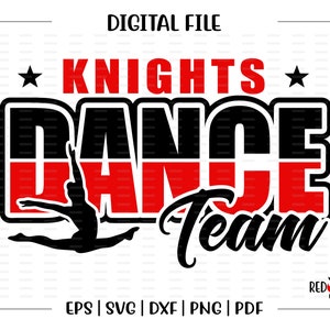 Dance svg, Knights Dance svg, Knight, Knights, Dance, Team, htv, svg, dxf, eps, png, pdf, sublimation, cut file, htv, vector, digital