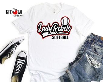 Softball Shirt, Softball T-shirt, Lady Rebels, Softball, T-Shirt, Sweatshirt, Hoodie, Hooded, Crewneck, Shirt, Rebels Shirt, Mom, Dad, Coach