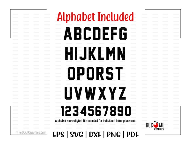 May include: Black and white alphabet and numbers, A through Z and 0 through 9, in a bold, blocky font. The text "Alphabet Included" is in red above the letters. The text "Alphabet is one digital file intended for individual letter placement." is below the numbers. The text "EPS | SVG | DXF | PNG | PDF" is below the text about the digital file. The text "RedOwl Graphics" is in red and white below the file types.