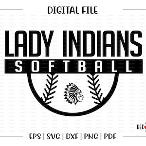 Softball svg, Lady Indian Softball svg, Lady, Indian, Indians, Softball, svg, dxf, eps, png, pdf, sublimation, cut file, htv, clipart,design