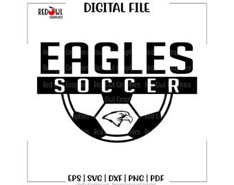 Soccer svg, Eagle Soccer svg, Eagles, Team Mascot, Coach, Mom, Dad, svg, dxf, eps, png, pdf, sublimation, cut file, htv, vector, clipart