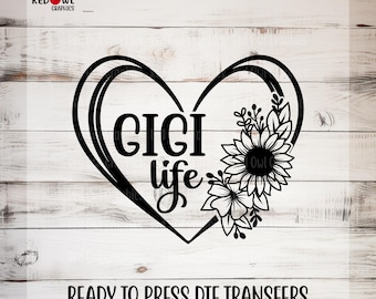 Gigi DTF Transfer, Gigi Life, Personalized Transfer, Mimi, Grandma, Nana, Mamaw, Nona, Lola, Ready to Press, Heat Transfer, Direct To Film