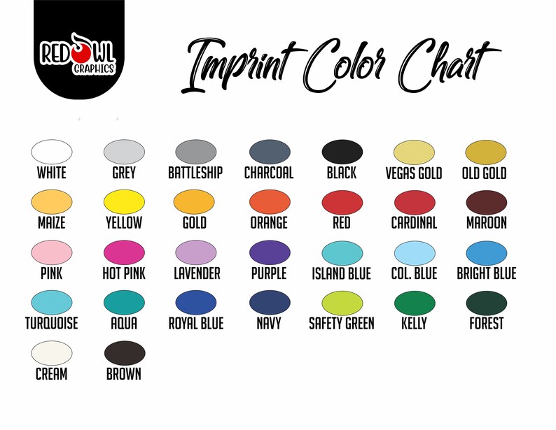 May include: Color chart showing 24 different colors, including white, grey, battleship, charcoal, black, Vegas gold, old gold, maize, yellow, gold, orange, red, cardinal, maroon, pink, hot pink, lavender, purple, island blue, col. blue, bright blue, turquoise, aqua, royal blue, navy, safety green, kelly, forest, cream, and brown.