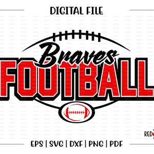 Football svg, Braves Football svg, Brave, Braves, Football, svg, dxf, eps, png, pdf, sublimation, design, clipart, htv, image