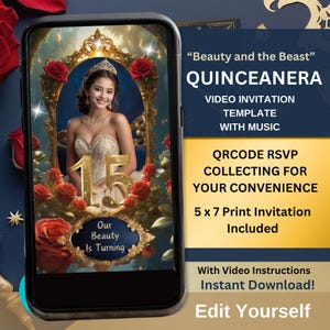 May include: A smartphone screen shows a quinceañera video invitation template. The design features a young woman in a formal gown, surrounded by roses. Text includes "Beauty and the Beast", "Quinceanera", and "Edit Yourself". A 5 x 7 print invitation is included.