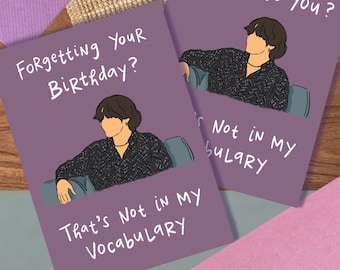 May include: Two purple greeting cards with a cartoon illustration of a person with black hair wearing a black and white patterned shirt. The text on the cards reads "Forgetting your birthday?" and "Forgetting to celebrate you?" with the phrase "That's not in my vocabulary" below the illustration.