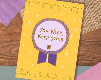 May include: A yellow card with a purple and gold badge that says "You Nice, Keep going". The badge has a stylized "V" shape in the center.