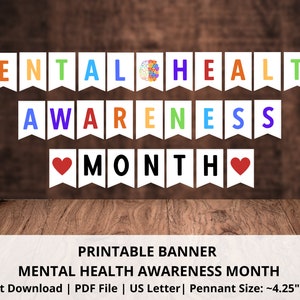 May include: Printable banner with the text "MENTAL HEALTH AWARENESS MONTH" in colorful pennants. The banner features a brain icon, hearts, and the words "MENTAL", "HEALTH", "AWARENESS", and "MONTH".