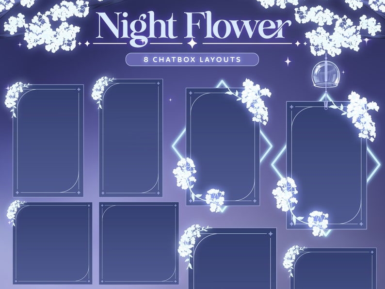 May include: Eight chatbox layouts with a night flower theme. The chatboxes are outlined in white and have a dark blue background. White flowers and vines are arranged around the chatboxes. The text "Night Flower" is at the top of the image.