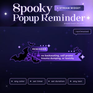 May include: A purple and black animated stream widget with a spooky bat and spider web design. The widget says "REMINDER" and "no backseating, self promo trauma dumping, or toxicity".