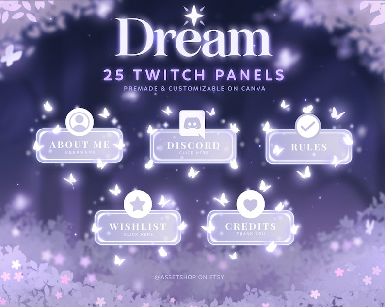 May include: A set of 25 customizable Twitch panels with a purple and white color scheme. The panels feature a whimsical design with butterflies and stars. The text "Dream" and "25 Twitch Panels" is displayed at the top of the image. The panels include titles such as "About Me", "Discord", "Rules", "Wishlist", and "Credits".