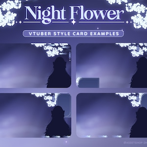 May include: Four examples of VTuber style cards with a purple gradient background and white flowers. The cards feature a silhouette of a person with long hair and a crown. The text "Night Flower" and "VTuber Style Card Examples" is at the top of the image.