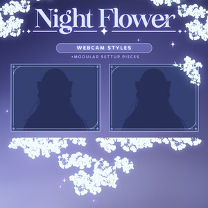 May include: A purple and white digital overlay with the text "Night Flower" and "Webcam Styles" with the text "Modular Setup Pieces" below. The overlay features two empty frames with a silhouette of a person in each frame. The frames are surrounded by white flowers.