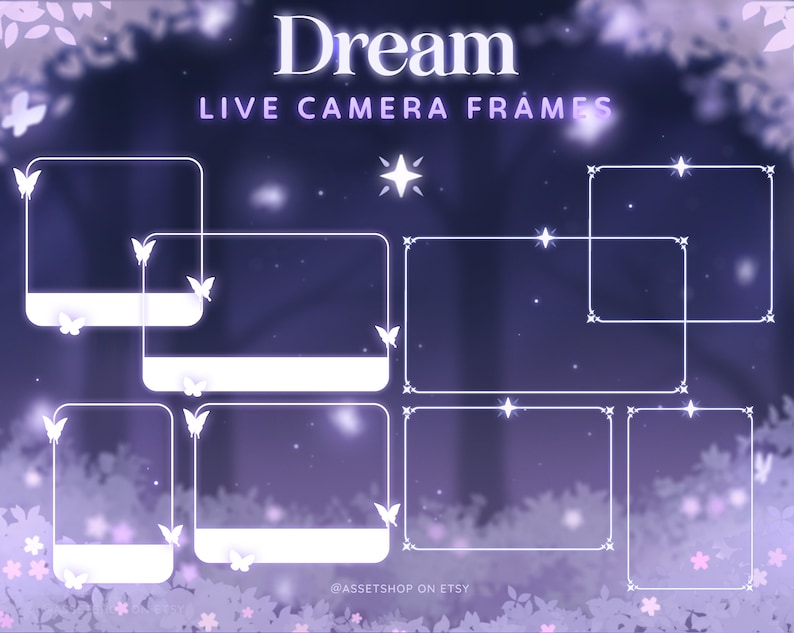 May include: Purple and white live camera frames with a dreamy forest background. The frames are decorated with butterflies and stars. The text "Dream Live Camera Frames" is at the top of the image. The text "@ASSETSHOP ON ETSY" is at the bottom of the image.