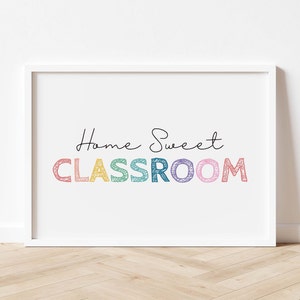 Home Sweet Classroom Sign,Classroom Poster,Classroom Printable Wall Art,Classroom Sign,Rainbow Classroom Decor,Child Art, Teacher Gift