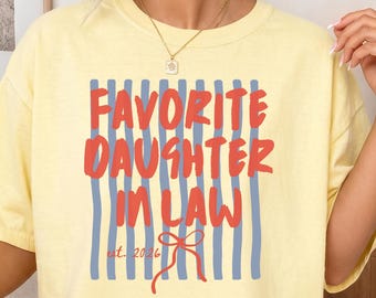 Favorite Daughter in Law Shirt, Funny Daughter in Law Comfort Colors Shirt, Daughter in Law Gift, Birthday Gift, Christmas Gift