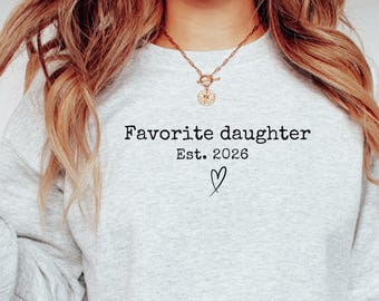 Favorite Daughter Sweatshirt, Best Daughter, Birthday Gift for Daughter, Funny Daughter Crewneck, Christmas Gift for Daughter