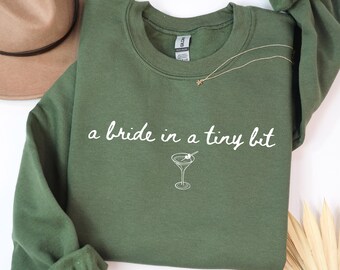 A Bride in a Tini Bit Sweatshirt, Espresso Martini Bride Sweatshirt, Future Mrs Sweatshirt, Bridal Shower Gift, Engaged Bride Sweater