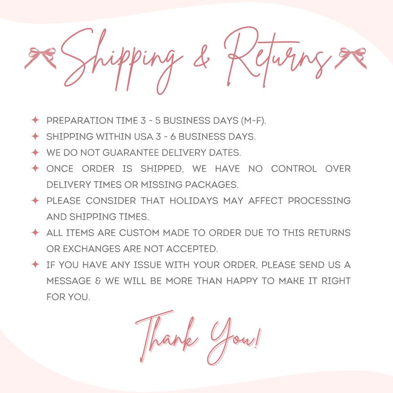 May include: A pink and white graphic with the words "Shipping & Returns" in a cursive font. The text below details preparation and shipping times, and the returns policy. The words "Thank You!" are at the bottom.