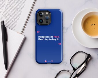 Happiness is Free. Don't try to buy it - Navy Blue Tough Case for iPhone®