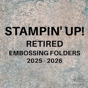 May include: Text on a gray textured background reads "STAMPIN' UP! RETIRED EMBOSSING FOLDERS 2025-2026". The image is a promotional announcement for retired embossing folders.