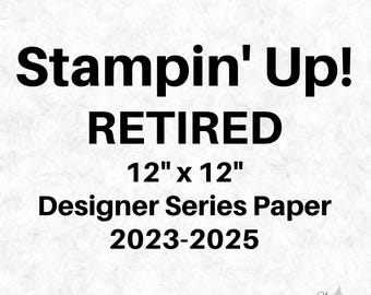 Stampin&#39; Up! RETIRED 12&quot; x 12&quot; Designer Series Paper - 2023-2025