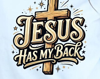 Jesus Has My Back, Cross Faith PNG | Christian Quote | Sublimation File, 300DPI Digital Design