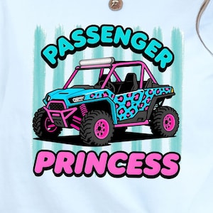 Passenger Princess PNG Sublimation Dtf UTV RZR Girl Shirt Design
