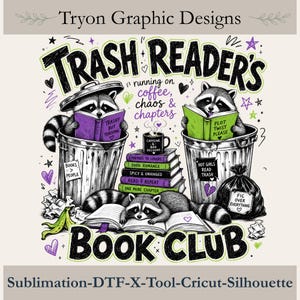May include: A graphic design featuring three raccoons reading books, with two raccoons inside metal trash cans and one lying on an open book. Text includes "TRASH READER'S BOOK CLUB", "running on coffee, chaos & chapters", and various book titles.