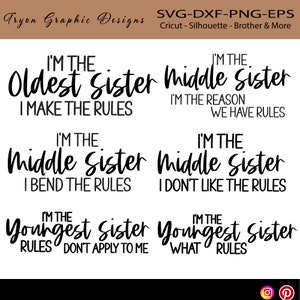 Sisters 2 Svg, I'm the oldest sister I make the rules-Sister Shirt Svg, Farmhouse Svg,Dxf-Crciut-SilhouetteCameo-Brother ScanNCut