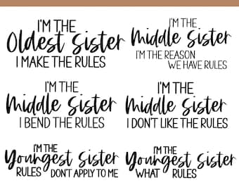 Sisters 2 Svg, I&#39;m the oldest sister I make the rules-Sister Shirt Svg, Farmhouse Svg,Dxf-Crciut-SilhouetteCameo-Brother ScanNCut