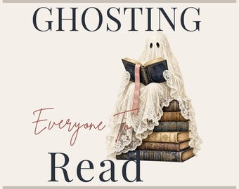 May include: A graphic design featuring a ghost draped in white lace reading an open book while sitting on a stack of five vintage-style books. The text reads Tryon Graphic Designs, GHOSTING Everyone To Read, and Sublimation-DTF-X-Tool-Cricut-Silhouette.