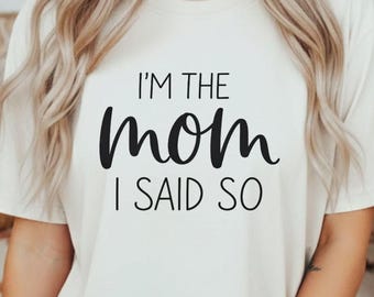 Funny Mom Shirt 'Because I Said So' (Digital Sublimation Design)