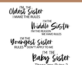 Sisters bundle 3 svg, I&#39;m the oldest sister I make the rules-Sister Shirt Svg, Farmhouse Svg,Crciut-SilhouetteCameo-Brother ScanNCut