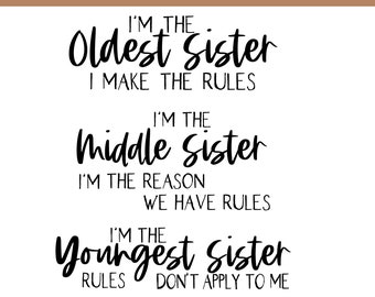 Sisters Svg, I&#39;m the oldest sister I make the rules-Sister Shirt Svg, Farmhouse Svg,Dxf-Crciut-SilhouetteCameo-Brother ScanNCut