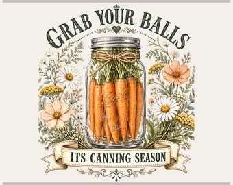 Carrot PNG, Funny Canning Shirt Design | Farmhouse Humor | Instant Download, Sublimation File
