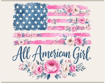 May include: A graphic design featuring the text Tryon Graphic Designs at the top and Sublimation-DTF-X-Tool-Cricut-Silhouette at the bottom. The center displays a distressed American flag with pink floral stripes and the text All American Girl.