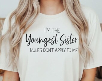 Youngest Sister PNG Funny Quote Shirt Design Download Sibling Gift