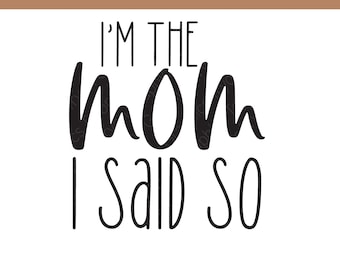 I'm the Mom  2 Svg, I'm the oldest sister I make the rules-Sister Shirt Svg, Farmhouse Svg,Dxf-Crciut-SilhouetteCameo-Brother ScanNCut