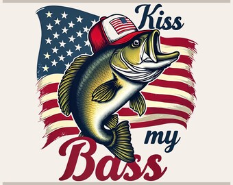 May include: A graphic design featuring a largemouth bass wearing a red and white baseball cap with an American flag print. The fish is positioned over a waving American flag. Text reads Tryon Graphic Designs, Kiss my Bass, and Sublimation-DTF-X-Tool-Cricut-Silhouette.