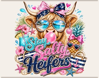 May include: A graphic design featuring a fluffy highland cow wearing a blue and white anchor-patterned bow and sunglasses reflecting a beach scene. The cow is blowing a pink bubble. Text reads Stay Salty Heifers, surrounded by pineapples, hibiscus flowers, and nautical elements.