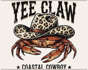 Yee Claw Png | Coastal Cowboy Crab Graphic - Beach Western Dtf | Digital Download File Art