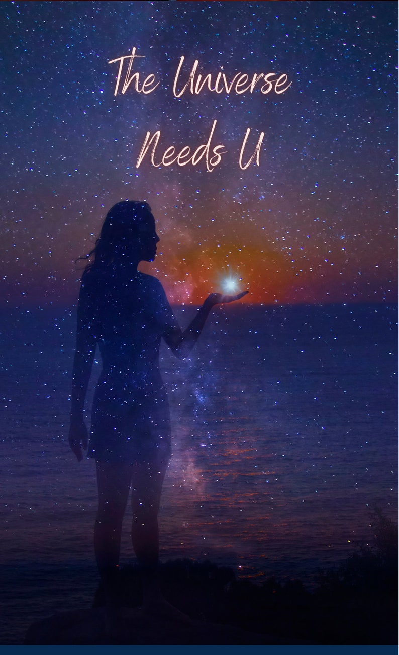 May include: A silhouette of a person standing on a rocky shore, holding out their hand towards a bright light in the sky. The sky is filled with stars and the text "The Universe Needs U" is written in pink cursive.
