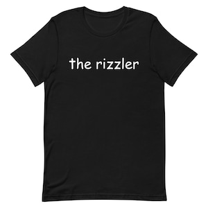 the rizzler funny meme ironic rizz t-shirt