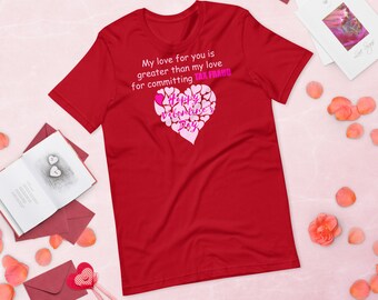 Valentine's Day Tax Fraud Funny Meme Unisex T-Shirt For Him For Her