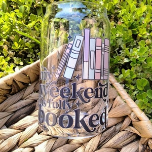 My Weekend is Fully Booked Glass Can