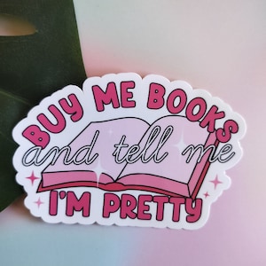 Buy Me Books And Tell Me I&#39;m Pretty Sticker | Book Sticker