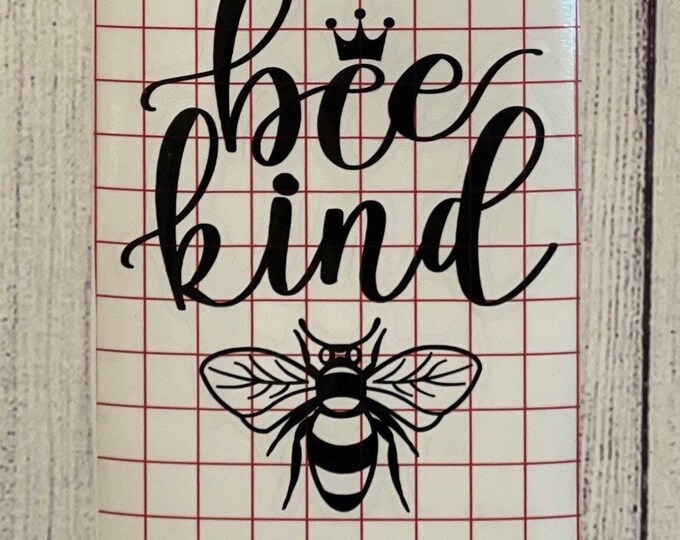 Bee Kind Decal, Vinyl Decal, Car Decal, Decal with A Bee