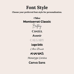 May include: Image showcasing various font styles for personalization. The text "Font Style" and "Choose your preferred font style for personalization" are displayed at the top. Font examples include Chloc, Montserrat Classic, Brittany, CINZEL, Avenir, CALGARY, League Gothic, Alex Brush, ANANIAS, Monotype Corsiva, and Canva Sans.